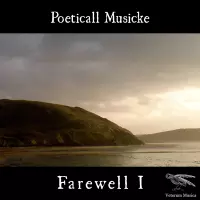 [Farewell I by Poeticall Musicke]