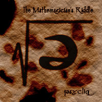 [The Mathemagician's Riddle by Psycliq]