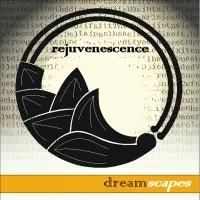 Dreamscapes by Rejuvenescence