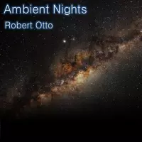 Ambient Nights by Robert Otto