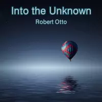 Into the Unknown by Robert Otto