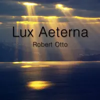 Lux Aeterna by Robert Otto