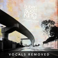 [Life Like Fiction (vocals removed) by Robert Scott King]