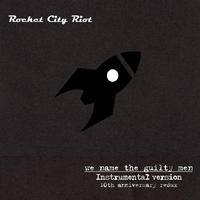 We Name the Guilty Men (Instrumental Version) by Rocket City Riot