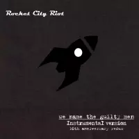 [We Name the Guilty Men (Instrumental Version) by Rocket City Riot]