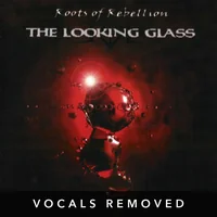 [The Looking Glass (vocals removed) by Roots of Rebellion]