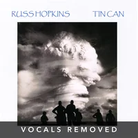 [Tin Can (vocals removed) by Russ Hopkins]