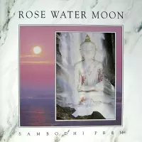 Rose Water Moon by Sambodhi Prem
