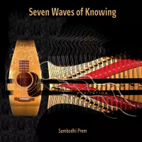 Seven Waves of Knowing by Sambodhi Prem