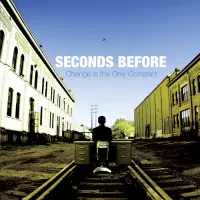 [Change is the Only Constant by Seconds Before]