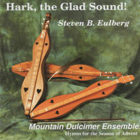 [Hark, the Glad Sound! by Steve Eulberg]