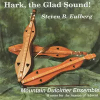 Hark, the Glad Sound! by Steve Eulberg