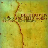 Beethoven Piano and Cello Works by Tanya Tomkins and Eric Zivian