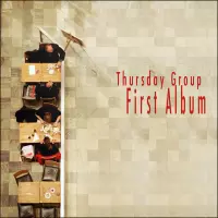 [First Album by Thursday Group]