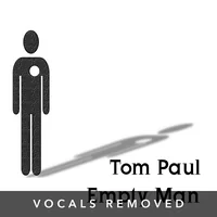 [Empty Man (vocals removed) by Tom Paul]