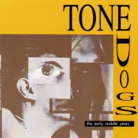 [The Early Middle Years by Tone Dogs]