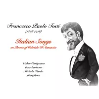 [FP Tosti, Italian Songs on the Poems of Gabriele D'Annunzio by Valter Carignano and Michela Varda]