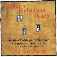 CD1-Bach Sonatas and Partitas for solo violin by Vito Paternoster