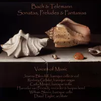 Bach and Telemann - Sonatas, Preludes and Fantasias by Voices of Music