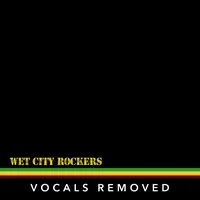 [Wet City Rockers (vocals removed) by Wet City Rockers]