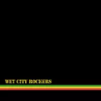 Wet City Rockers by Wet City Rockers