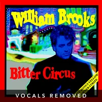 [Bitter Circus (vocals removed) by William Brooks]