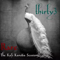 [Rare, the Kafi Kanada Sessions by thirty3]